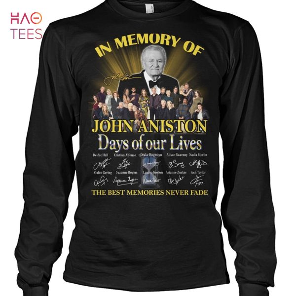 In Memory Of John Aniston Days Of Our Lives The Best Memories Never Fade Shirt