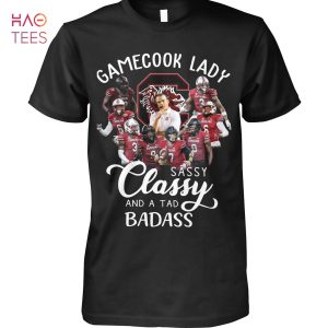 Gamecook Lady Sassy Classy And A Tab Badass Shirt