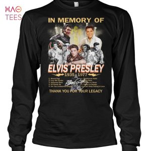 In Memory Of Elvis Presley 1935 1977 Thank Fort Your Legacy T Shirt Unisex T Shirt
