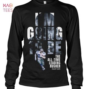 Im Going 10 Be The All Time Leading Rusher Emmitt Smith T Shirt