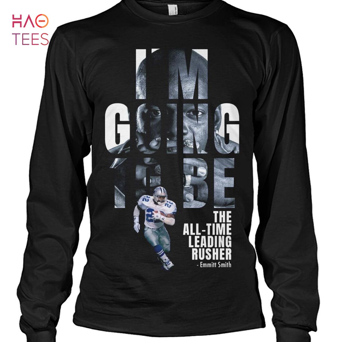 Im Going 10 Be The All Time Leading Rusher Emmitt Smith T Shirt Im Going 10 Be The All Time Leading Rusher Emmitt Smith T Shirt