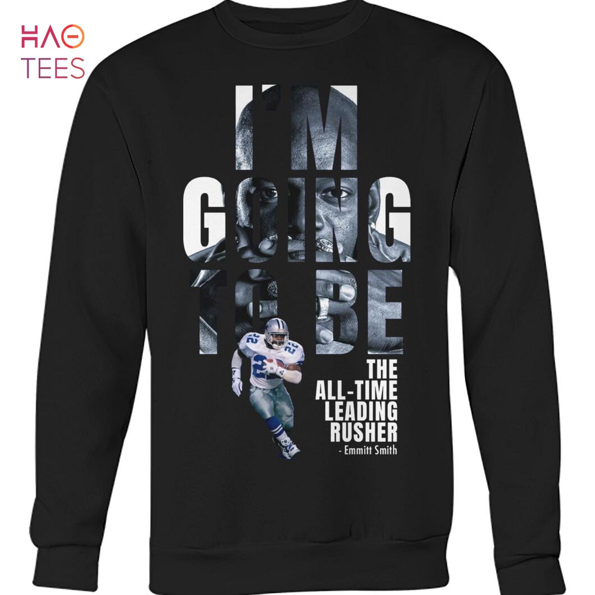Im Going 10 Be The All Time Leading Rusher Emmitt Smith T Shirt Im Going 10 Be The All Time Leading Rusher Emmitt Smith T Shirt