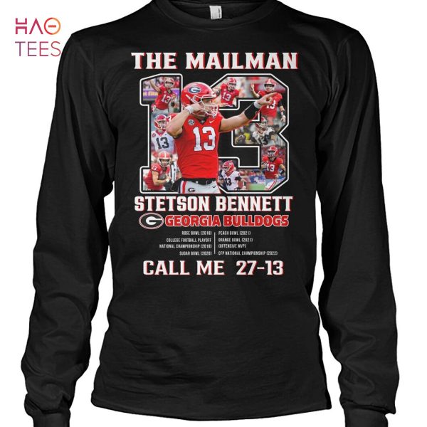 The Mailman Stetson Bennett Georgia Bulldogs Call me 27 13 Shirt