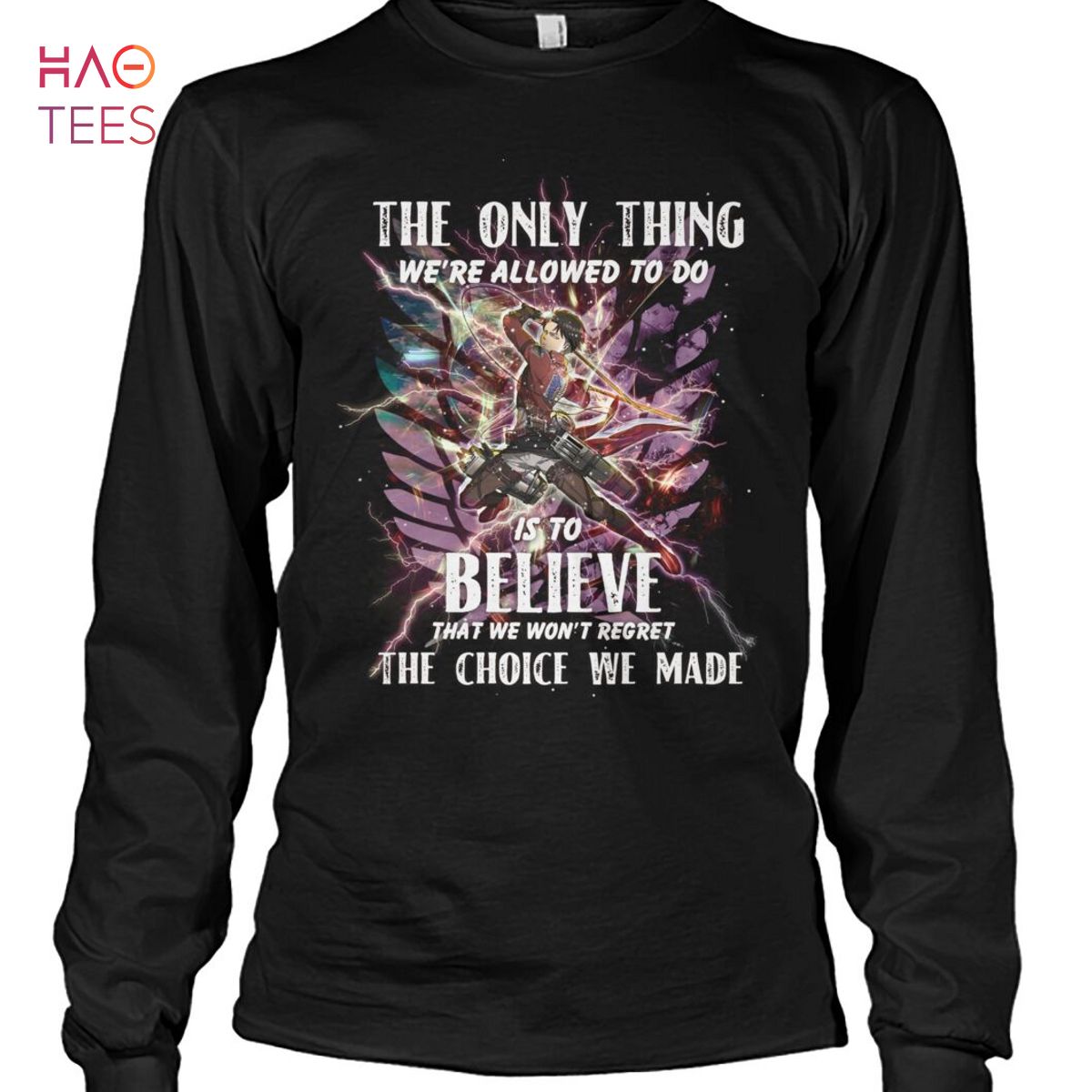 The Only Thing We re Allowed To Do Is To Believe The Choice We Made T Shirt