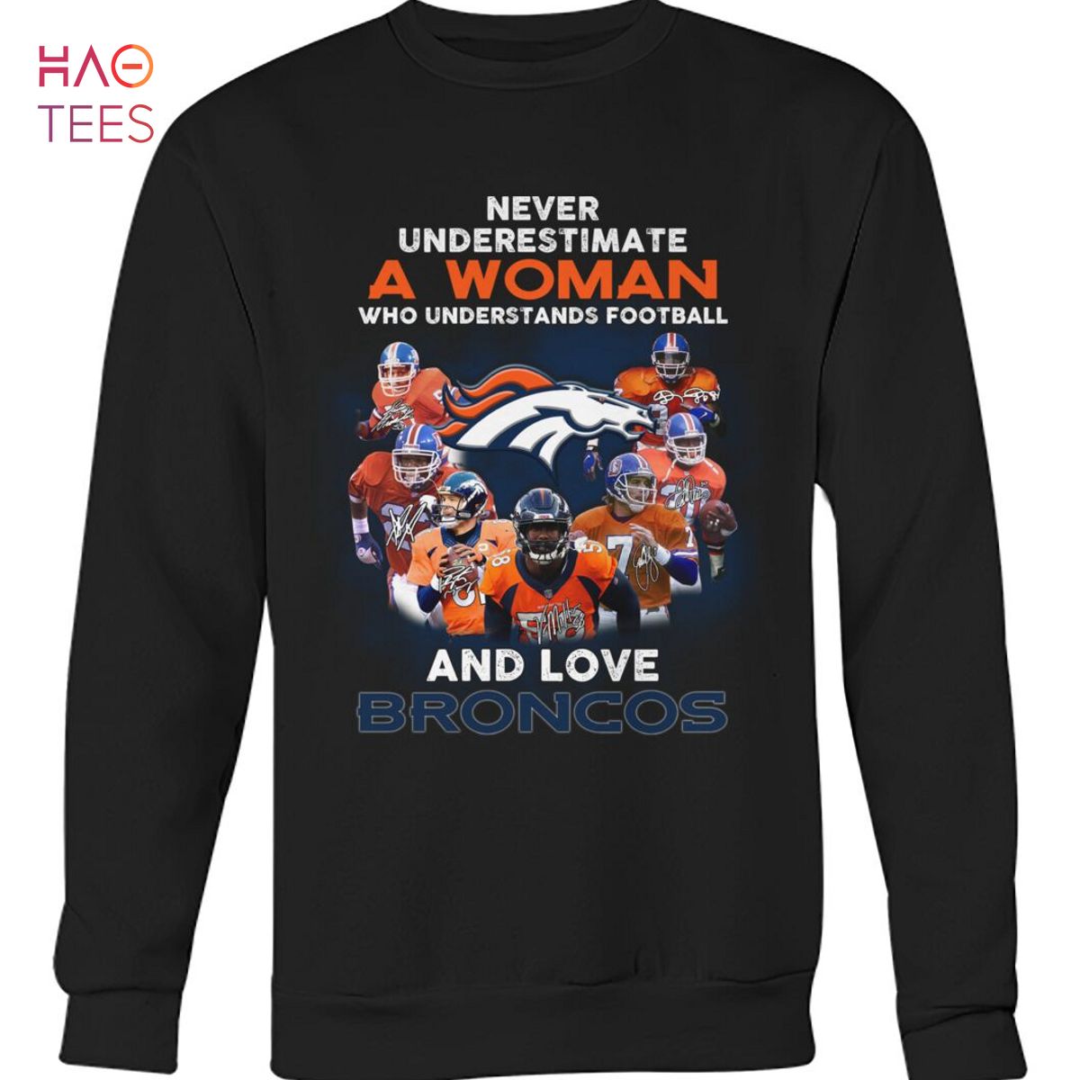 Never Underestimate A Woman Who Understands Football And Love Broncos T Shirt Unisex T Shirt