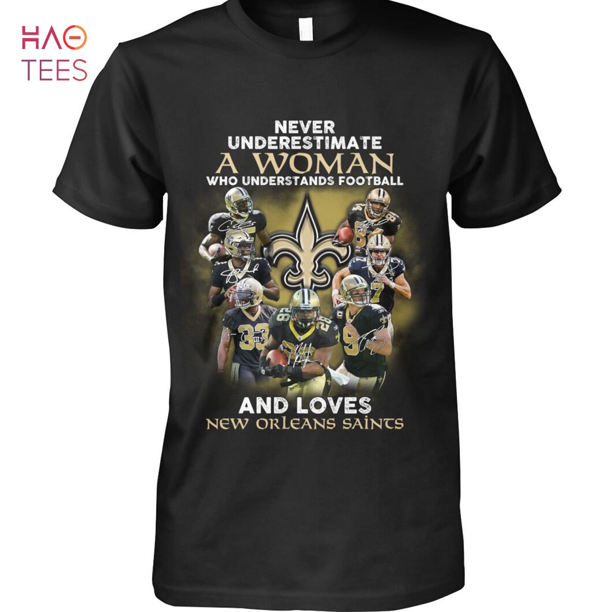 Never Underestimate A Woman Who Understands Football And Loves New Orleans Saints T Shirt Unisex T Shirt