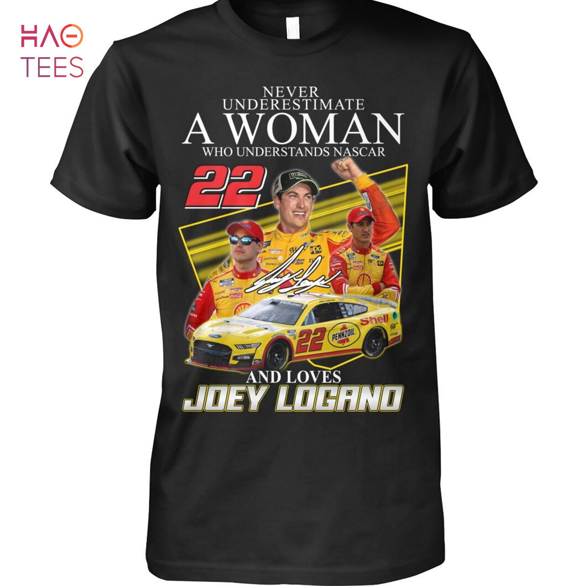 Never Underestimate A Woman Who Understands Nascar And Loves Joey Logano T Shirt