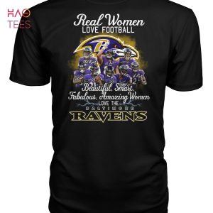 Real Women Love Football Beautiful Smart Love The Baltimore Ravens T Shirt  Unisex T Shirt