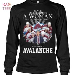 Never Underestimatr A Woman Who Understands Ice Hockey And Loves Avalanche T Shirt Unisex T Shirt