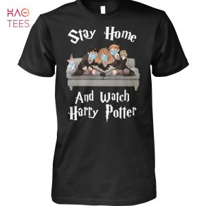 Stay Home And Watch Harry Potter T Shirt Unisex T Shirt