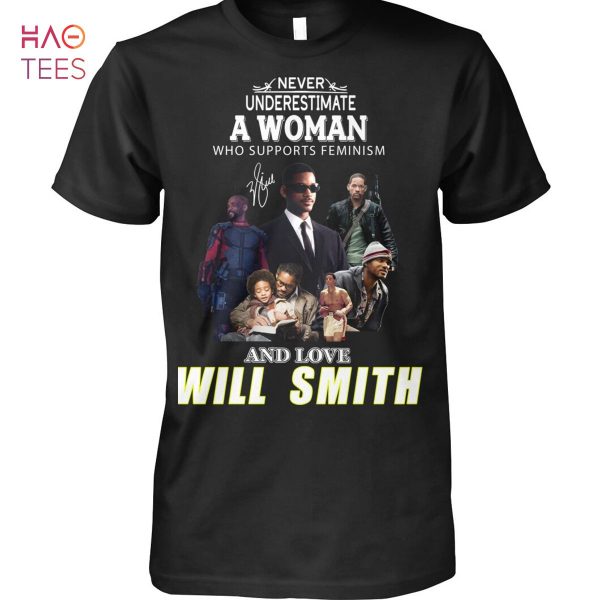 Never Understimaye A Woman Who Supports Feminism And Love Will Smith T Shirt Unisex T Shirt