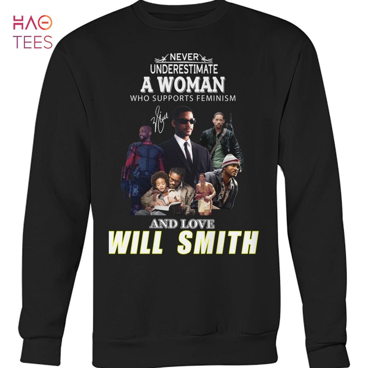 Never Understimaye A Woman Who Supports Feminism And Love Will Smith T Shirt Unisex T Shirt Never Understimaye A Woman Who Supports Feminism And Love Will Smith T Shirt Unisex T Shirt