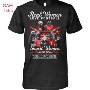 Real Woman Love Football Smart Women Love The Texas Tech Shirt