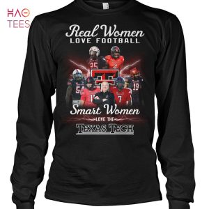 Real Woman Love Football Smart Women Love The Texas Tech Shirt