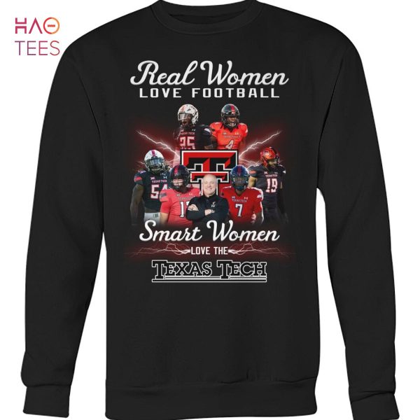 Real Woman Love Football Smart Women Love The Texas Tech Shirt