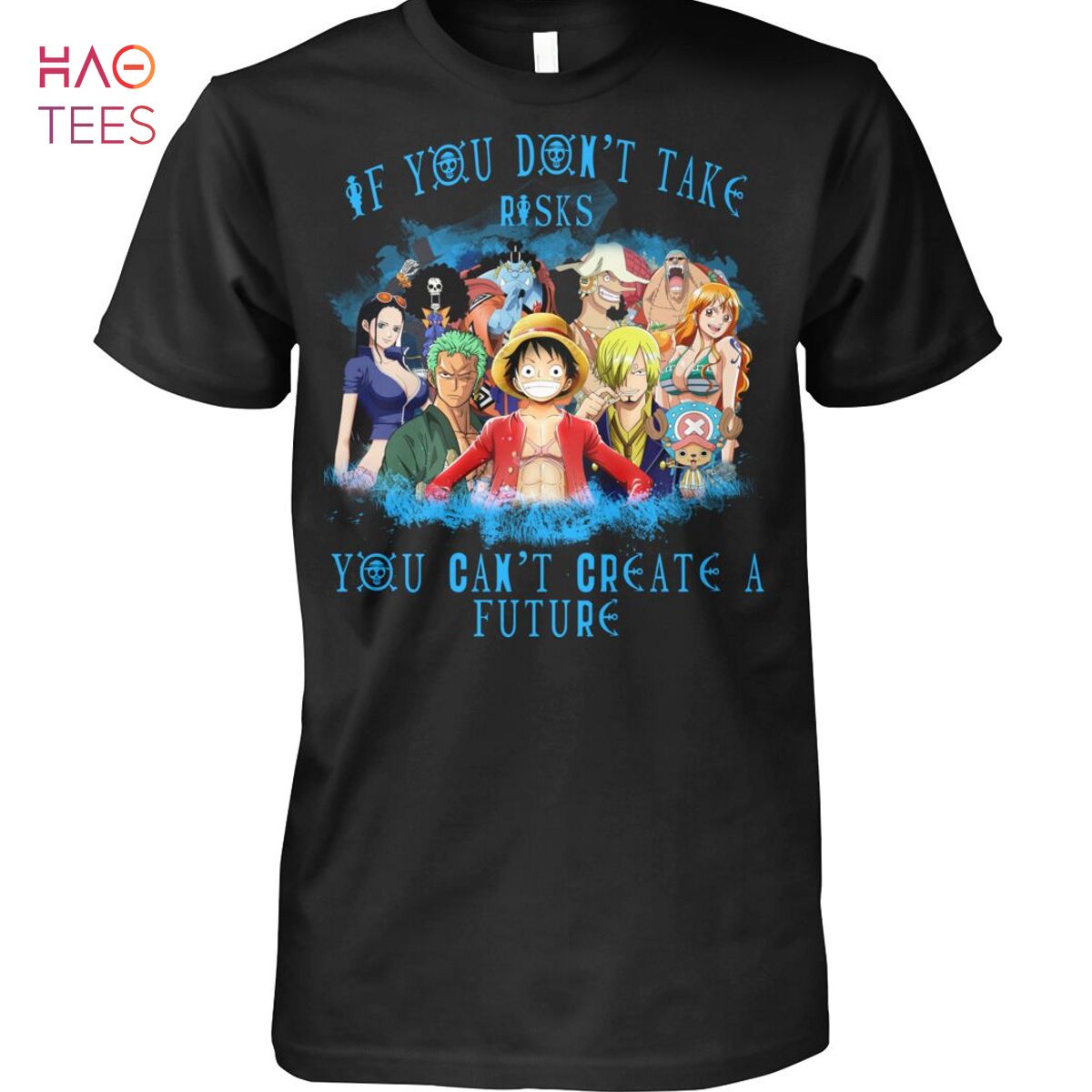 Onepiece If You Dont Take Risks You Cant Create A Future Shirt Onepiece If You Dont Take Risks You Cant Create A Future Shirt