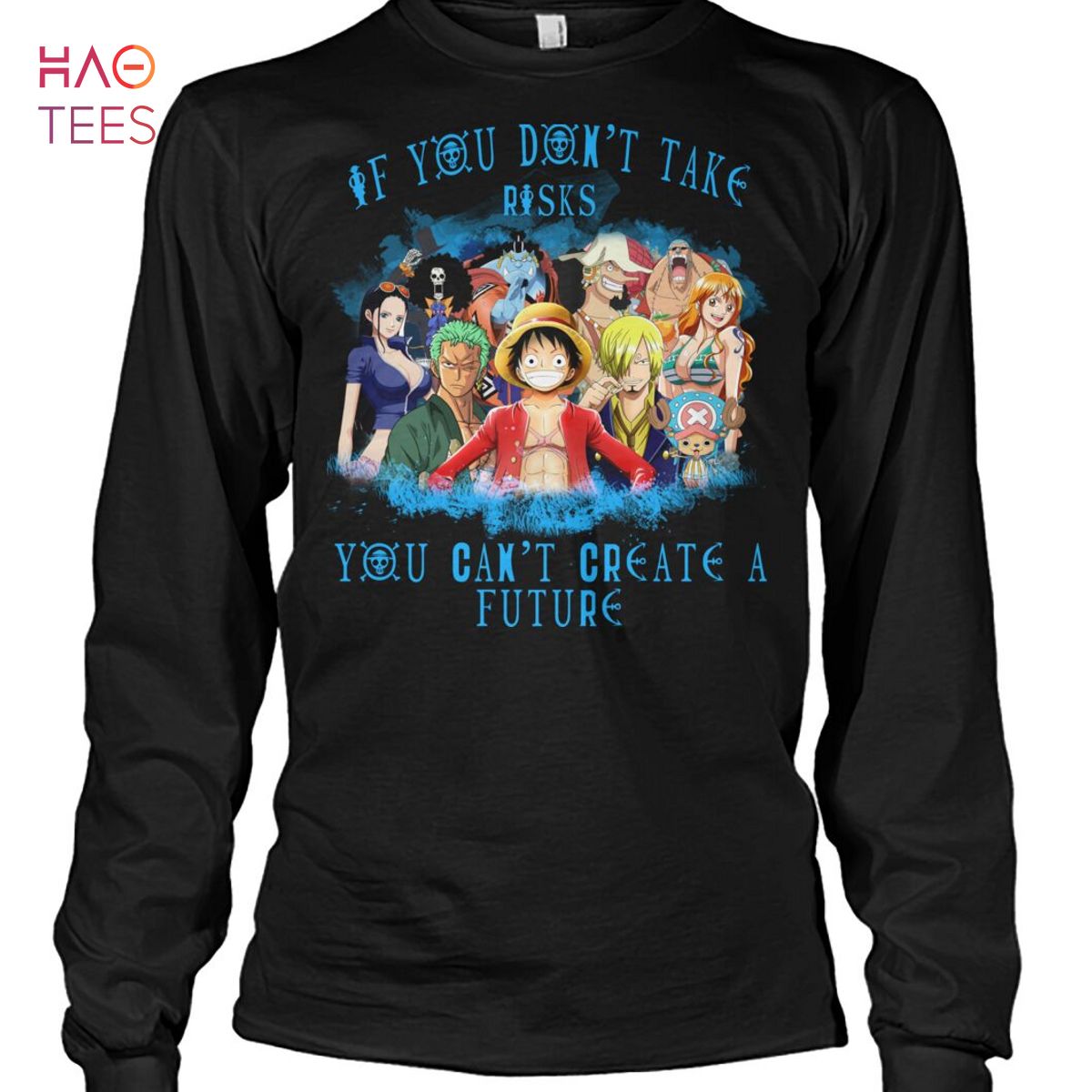Onepiece If You Dont Take Risks You Cant Create A Future Shirt Onepiece If You Dont Take Risks You Cant Create A Future Shirt