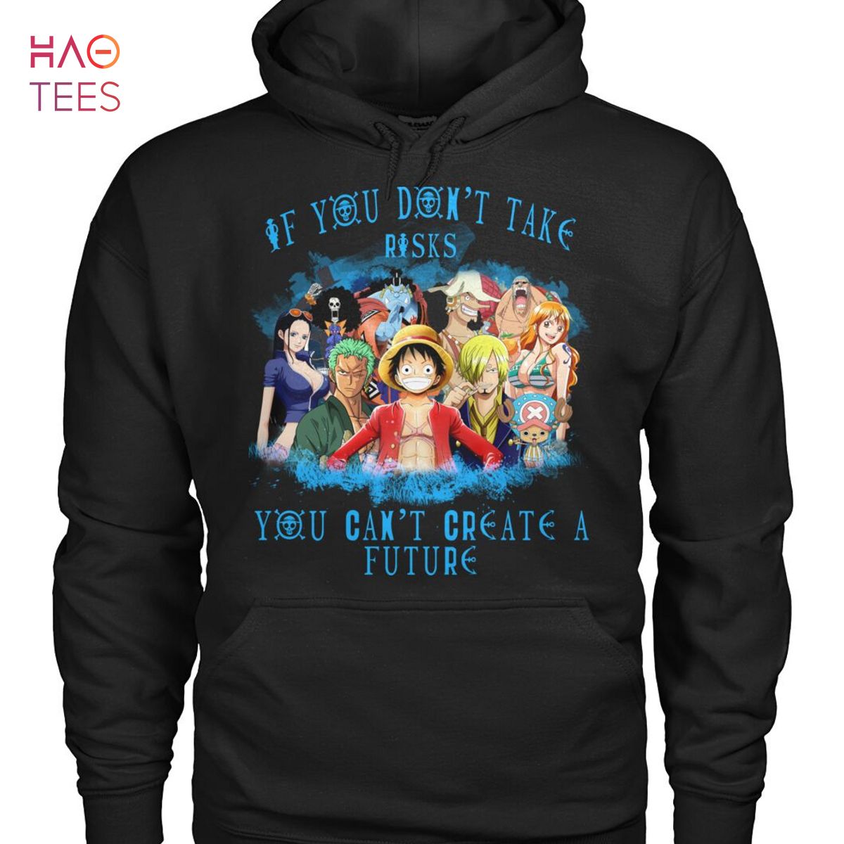 Onepiece If You Dont Take Risks You Cant Create A Future Shirt