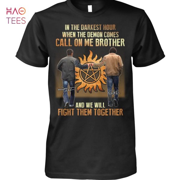 In The Darkest Hour When The Demon Comes Call On Me Brother And We Will Fight Them Together Shirt