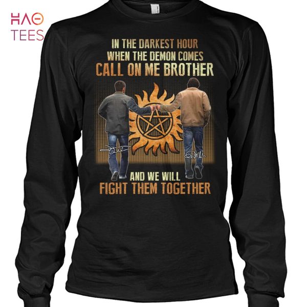 In The Darkest Hour When The Demon Comes Call On Me Brother And We Will Fight Them Together Shirt
