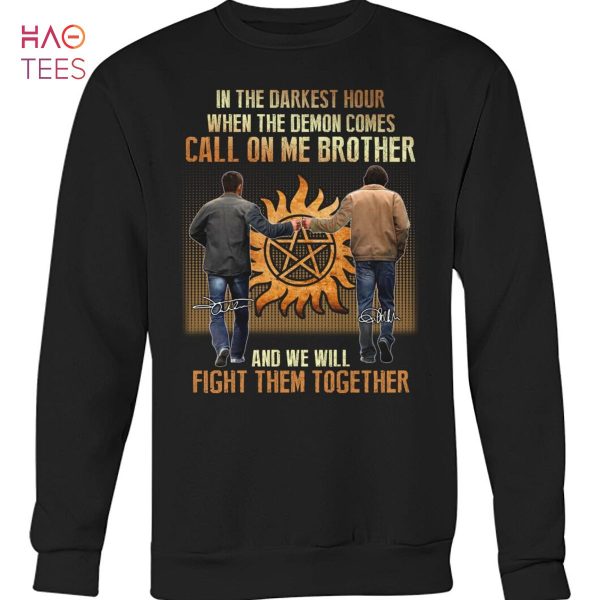In The Darkest Hour When The Demon Comes Call On Me Brother And We Will Fight Them Together Shirt