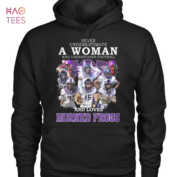 Never Underestimate A Woman Who Understands Football And Loves Horned Frogs Shirt Unisex Shirt