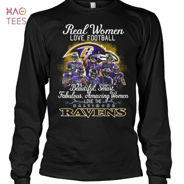 Real Women Love Football Beautiful Smart Fabulous Amazing Women Love The Baltimore Ravens Shirt