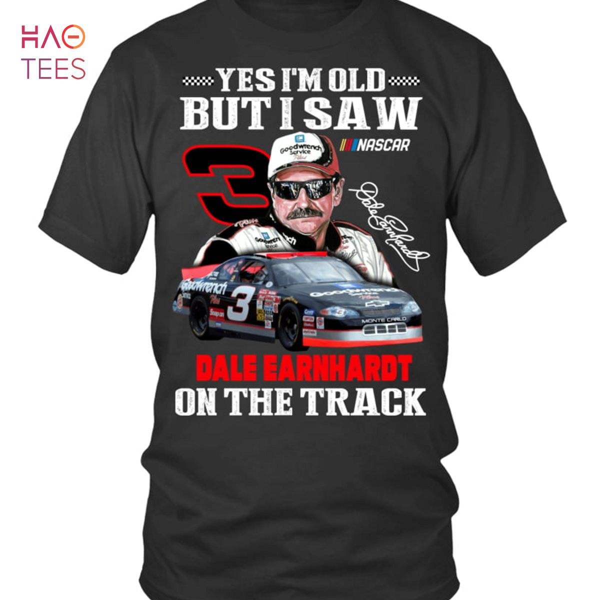 Yes Im Old But I Saw Dale Earnhardt On The Track T Shirt Unisex T Shirt