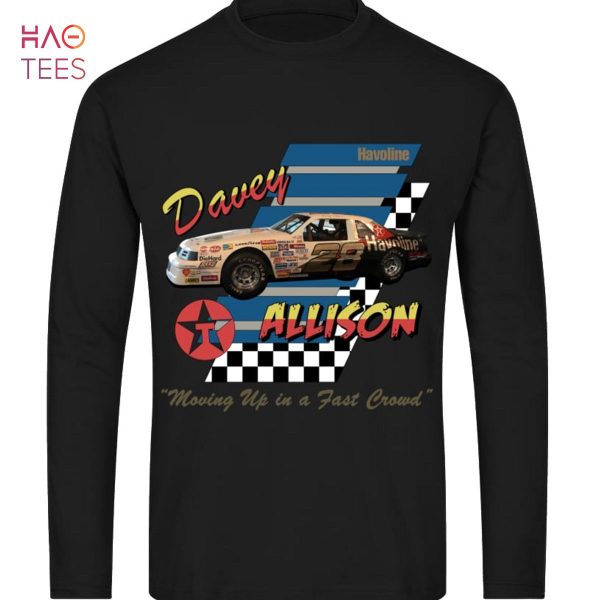 Davey Allison Moving Up In A Fast Crowd Shirt