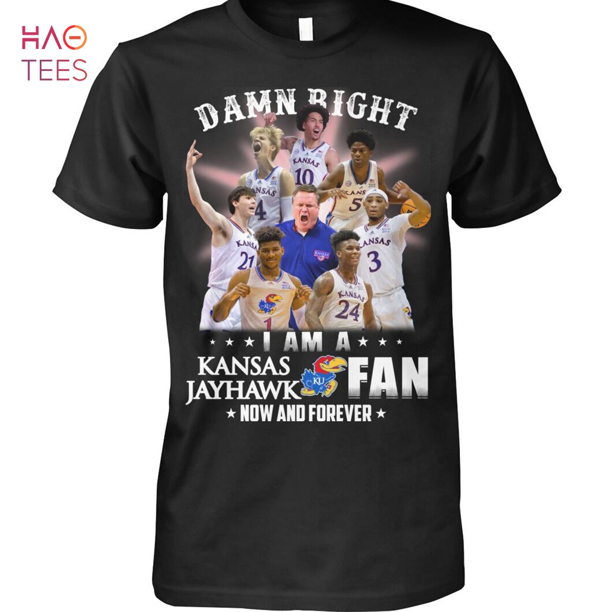 Damn Right I Am A Kansas Jayhawk Fan Now And Forever Shirt