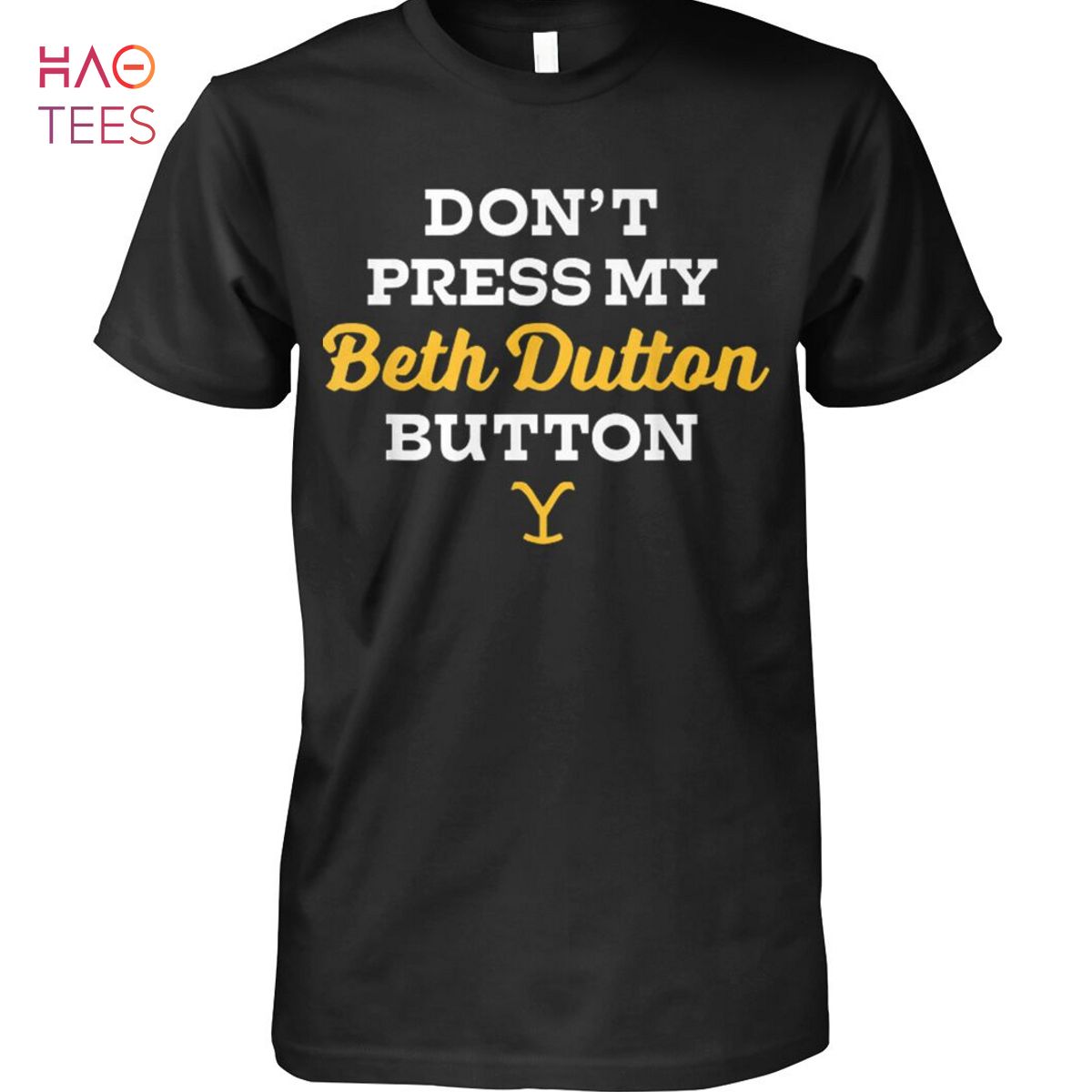 Dont Press My Beth Dutton Button Yellowstone Shirt