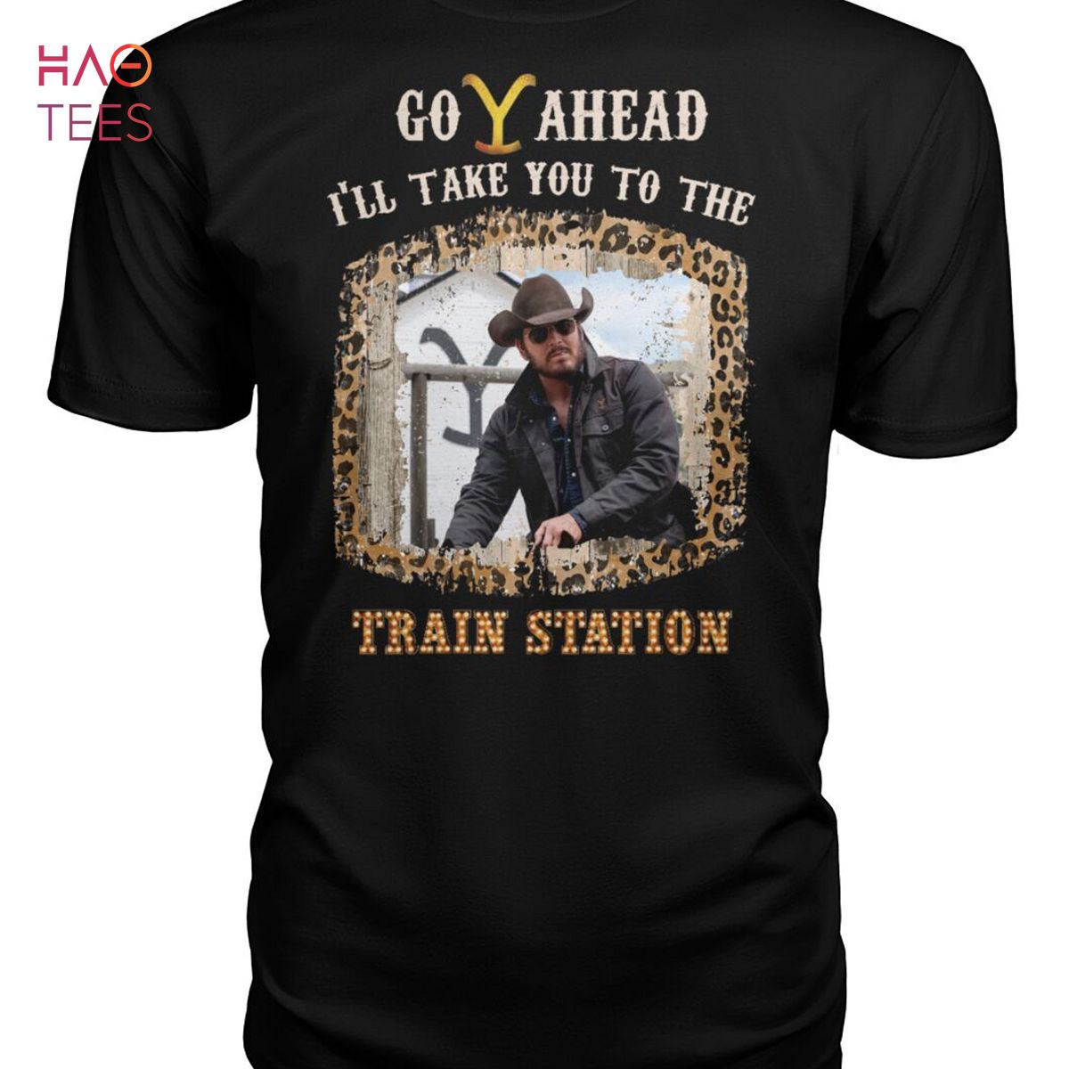 Go Ahead I LL Take You To The Tranin Station Yellowstone Fans Shirt Go Ahead I LL Take You To The Tranin Station Yellowstone Fans Shirt