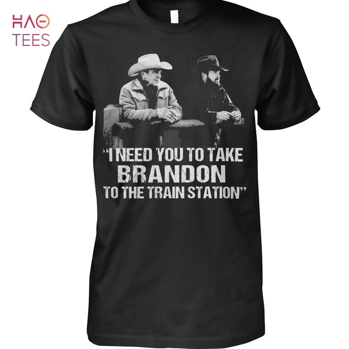 I Need You To Take Brandon To The Train Station Yellowstone Shirt