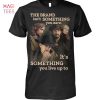 The Brand Isnt Something You Earn It s Something You Live Up To Yellowstone Shirt