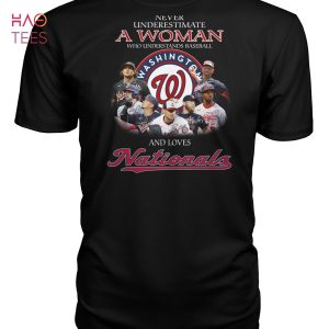Never Underestimate A Woman Who Underdtands Baseball Washington And Loves Nationals Shirt