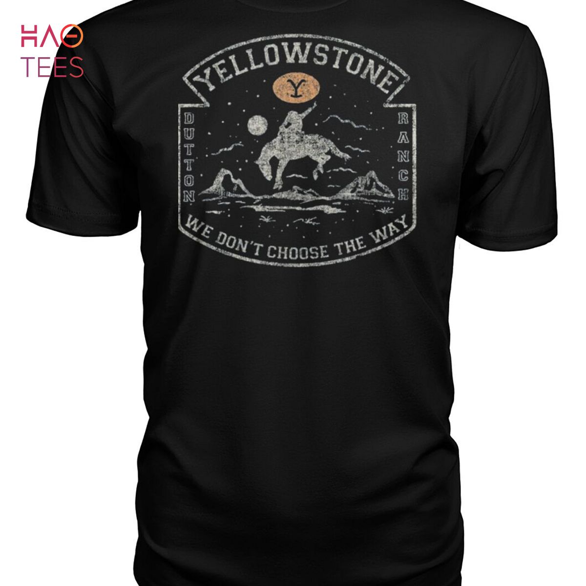 Yellowstone Dutton Banch We Dont Choose The Way Shirt Yellowstone Dutton Banch We Dont Choose The Way Shirt