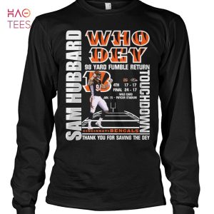 Sam Hubbard Cincinnati Bengals 98 Yard Fumble Return Thank You For Saving The Dey Shirt