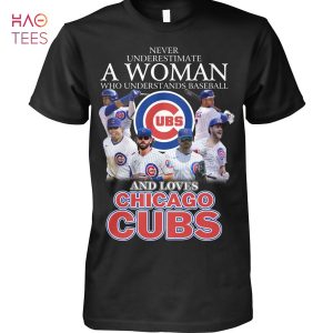 Never Underestimate A Woman Who Understands Baseball And Loves Chicago Cubs UBS T Shirt