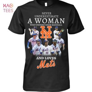 Never Underestimate A Woman Who Understands Baseball And Loves New York Mets T Shirt