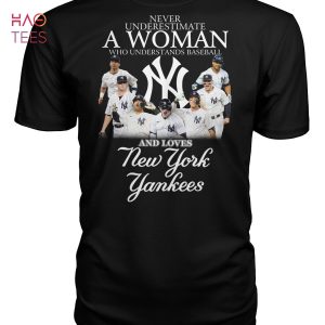 Never Underestimate A Woman Who Understands Baseball And Loves New York Yankees T Shirt