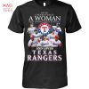 Never Underestimate A Woman Who Understands Baseball And Loves Texas Rangers T Shirt