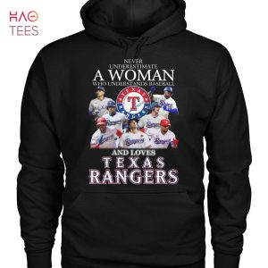 Texas Rangers never underestimate a woman who understands baseball and  loves Rangers heart love shirt, hoodie, sweater, long sleeve and tank top