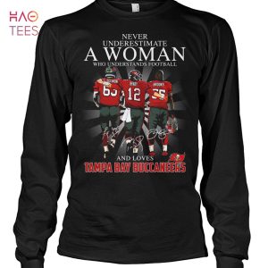 Never Underestimate A Woman Who Understands Football And Loves Tampa Bay Buccaeers T Shirt