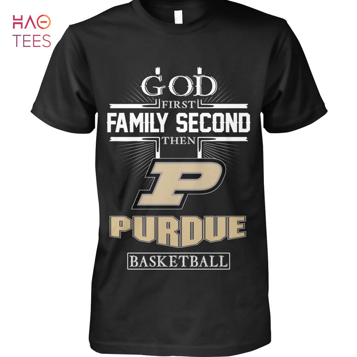 God First Family Second Then Purdue Boilermakers Basketball T Shirt God First Family Second Then Purdue Boilermakers Basketball T Shirt