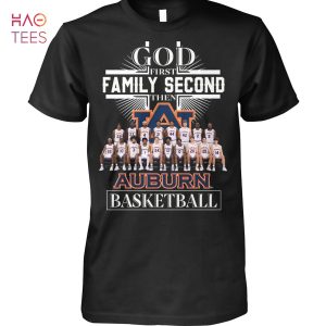 God First Family Second The Auburn Tigers Basketball T Shirt