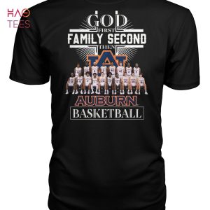 God First Family Second The Auburn Tigers Basketball T Shirt