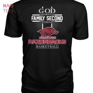 God First Family Second Then Arkansas Razorbacks Basketball T Shirt