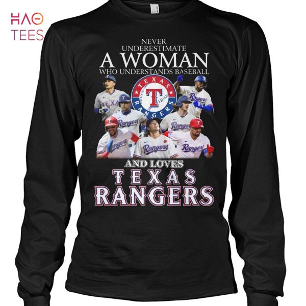 Never Underestimate A Woman Who Understands Baseball And Loves Texas Rangers T Shirt