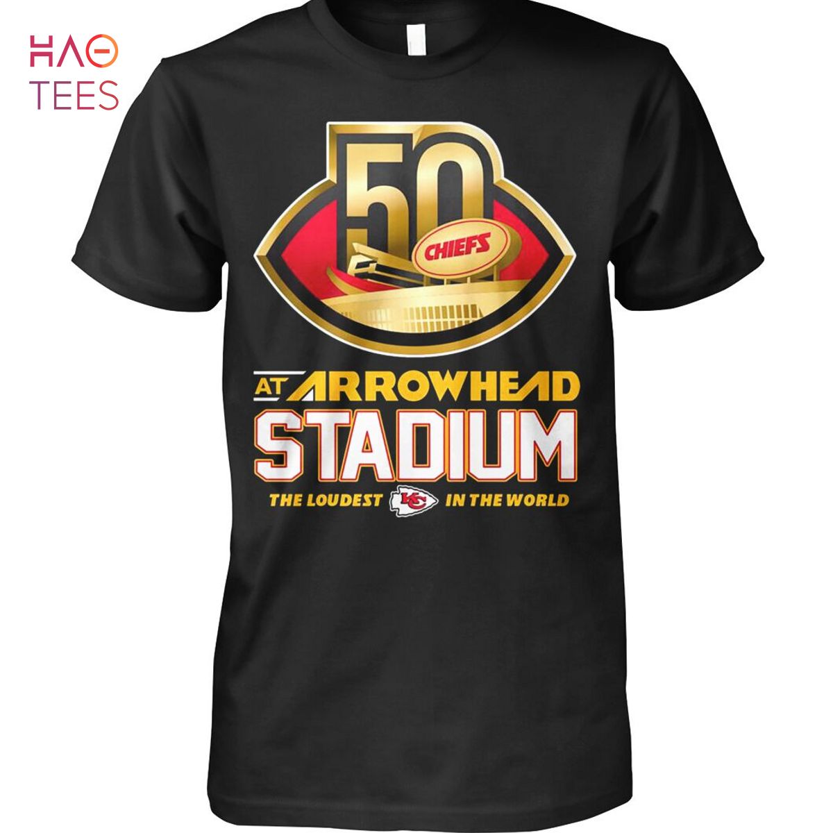 50 Kansas City At Arrowhead Stadium The Loudest In The World T Shirt 50 Kansas City At Arrowhead Stadium The Loudest In The World T Shirt