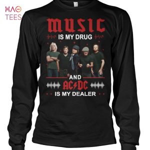 Music Is My Drug And AC DC Is My Dealer T Shirt